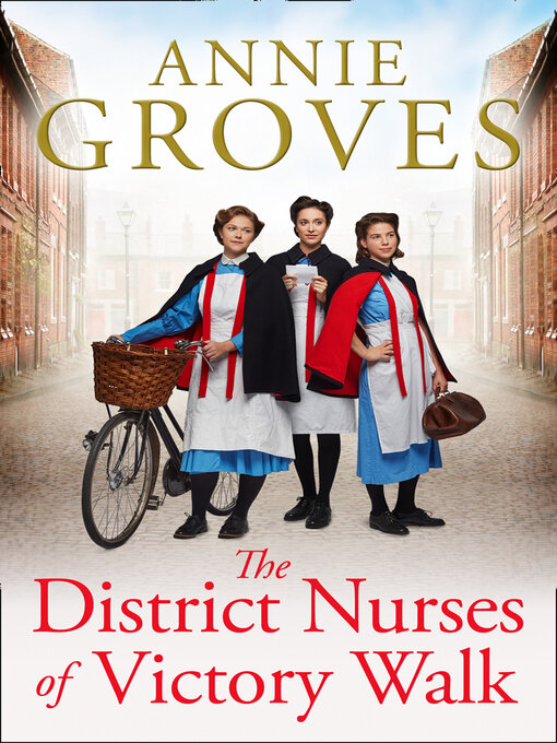 Title details for The District Nurses of Victory Walk by Annie Groves - Available